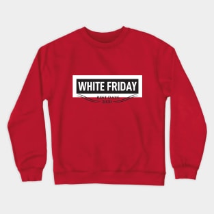 white friday best days Crewneck Sweatshirt